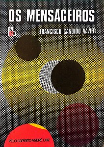 Livro os Mensageiros Autor Xavier, Francisco Cândido (1986) [usado]