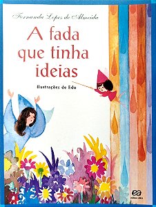 Livro a Fada que Tinha Ideias Autor Almeida, Fernanda Lopes de (2020) [seminovo]