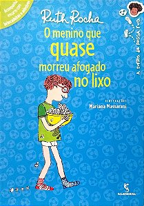 Livro o Menino que Quase Morreu Afogado no Lixo Autor Rocha, Ruth (2023) [seminovo]