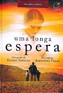 Livro Uma Longa Espera Autor Arnolde, Fátima (2010) [seminovo]