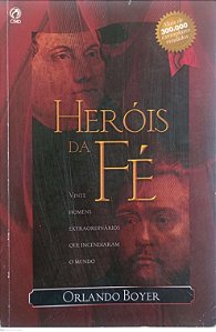 Livro Heróis da Fé Autor Boyer, Orlando (2002) [usado]