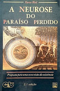 Livro a Neurose do Paraíso Perdido Autor Weil, Pierre (1987) [usado]