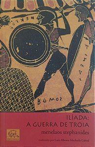 Livro Ilíada: a Guerra de Troia Autor Stephanides, Menelaos (2011) [usado]
