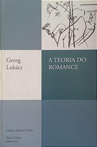 Livro a Teoria do Romance Autor Lukács, Georg (2015) [usado]