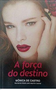 Livro a Força do Destino Autor Castro, Mônica de (2016) [usado]