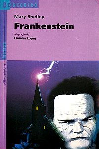 Livro Frankestein (adaptação de Cláudia Lopes) Autor Shelley, Mary (2018) [usado]