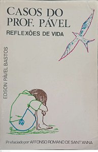 Livro Casos do Prof. Pável - Reflexões de Vida Autor Bastos, Edson Pável (1987) [usado]