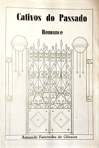 Livro Cativos do Passado Autor Oliveira, Armando Fernandes de (1992) [usado]