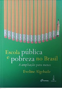 Livro Escola Pública no Brasil: a Ampliação para Menos Autor Algebaile, Eveline (2009) [usado]