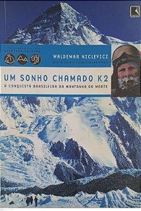 Livro um Sonho Chamado K2 Autor Niclevicz, Waldemar (2007) [usado]