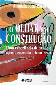 Livro o Olhar em Construção Autor Buoro, Anamelia Bueno (2009) [seminovo]