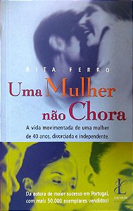 Livro Uma Mulher Não Chora Autor Ferro, Rita (2000) [seminovo]
