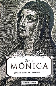 Livro Santa Mônica Autor Bougaud, Monsenhor (2018) [seminovo]