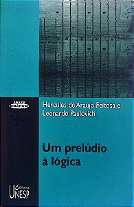 Livro um Prelúdio À Lógica Autor Feitosa, Hércules de Araujo (2005) [seminovo]
