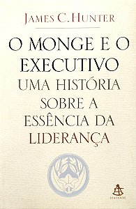 Livro o Monge e o Executivo Autor Hunter, James C. (2004) [seminovo]