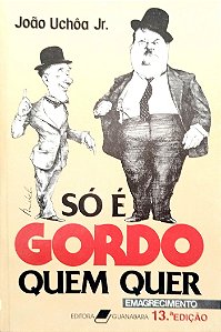 Livro Só é Gordo Quem Quer Autor Jr., João Uchôa (1986) [usado]