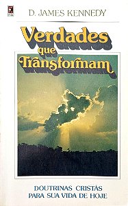 Livro Verdades que Transformam Autor Kennedy, D. James (1986) [usado]