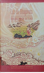 Livro Luz da Bhagavata - Descrições de Outono Autor Prabhupada, Swami (1991) [usado]