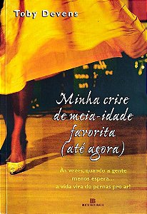 Livro Minha Crise de Meia-idade Favorita (até Agora) Autor Devens, Toby (2008) [seminovo]