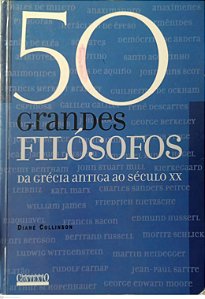 Livro 50 Grandes Filósofos - da Grécia Antiga ao Século Xx Autor Collinson, Diané (2004) [usado]