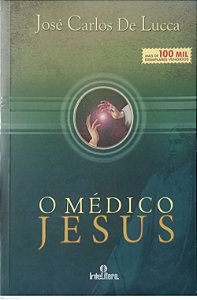 Livro o Médico Jesus Autor Lucca, José Carlos de (2013) [usado]