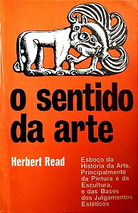 Livro o Sentido da Arte Autor Read, Herbert (1978) [usado]