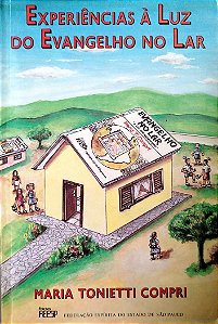 Livro Experiência À Luz do Evangelho no Lar Autor Compri, Maria Tonietti (1997) [usado]