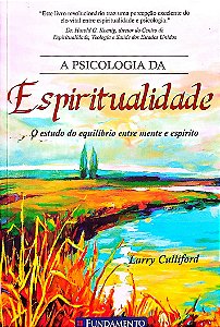 Livro a Psicologia da Espiritualidade Autor Culliford, Larry (2015) [seminovo]