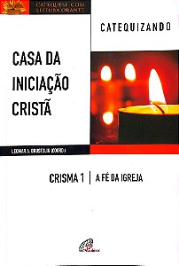 Livro Crisma 1: a Fé da Igreja Autor Brustolini (coord.), Leomar A. (2018) [usado]
