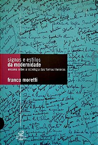 Livro Signos e Estilos da Modernidade Autor Moretti, Franco (2007) [seminovo]