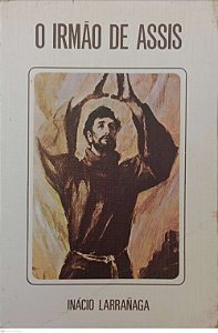 Livro o Irmão de Assis Autor Larrañaga, Inácio (1980) [usado]