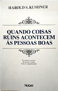 Livro Quando Coisas Ruins Acontecem Às Pessoas Boas Autor Kushner, Harold S. (2005) [seminovo]