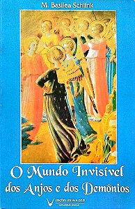 Livro o Mundo Invisível dos Anjos e dos Demônios Autor Schlink, M. Basilea (1993) [usado]