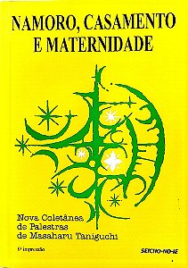 Livro Namoro, Casamento e Maternidade Autor Taniguchi, Masaharu (2008) [seminovo]
