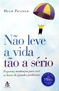 Livro Não Leve a Vida Tão a Sério Autor Prather, Hugh (2014) [seminovo]