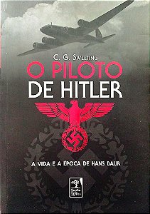 Livro o Piloto de Hitler Autor Sweeting, C. G. (2011) [seminovo]