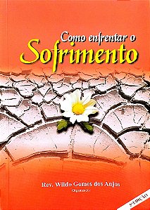 Livro Como Enfrentar o Sofrimento Autor Anjos, Wildo Gomes dos (2008) [seminovo]