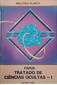 Livro Tratado de Ciências Ocultas 1 Autor Papus (1984) [usado]