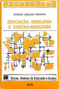 Livro Educação, Ideologia e Contra-ideologia Autor Severino, Antonio Joaquim (1986) [usado]