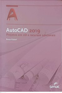Livro Autocad 2019 - Projetos em 2d e Recursos Adicionais Autor Katori, Rosa (2019) [usado]