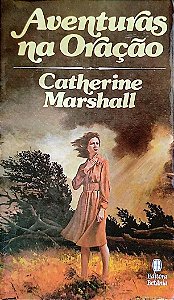 Livro Aventuras na Oração Autor Marshall, Catherine (1981) [usado]