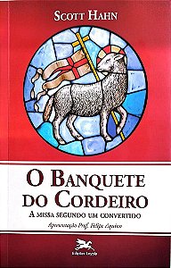 Livro o Banquete do Cordeiro Autor Hahn, Scott (2014) [seminovo]