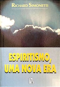 Livro Espiritismo, Uma Nova Era Autor Simonetti, Richard (1999) [usado]