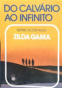 Livro do Calvario ao Infinito Autor Gama, Zilda (1993) [usado]