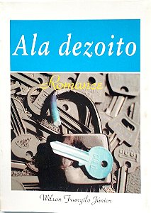 Livro Ala Dezoito Autor Júnior, Wilson Frungilo (1994) [usado]
