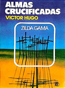 Livro Almas Crucificadas Autor Gama, Zilda (1990) [usado]