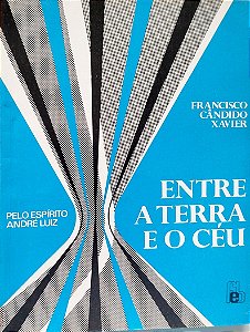 Livro entre a Terra e o Céu Autor Xavier, Francisco Cândido (1990) [usado]