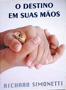 Livro o Destino em suas Mãos Autor Simonetti, Richard (1998) [usado]