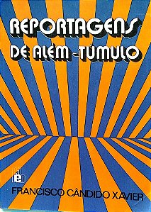 Livro Reportagens de Além-túmulo Autor Xavier, Francisco Cândido (1987) [usado]