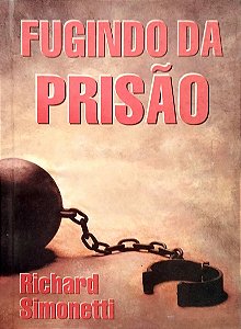 Livro Fugindo da Prisão Autor Simonetti, Richard (1996) [usado]